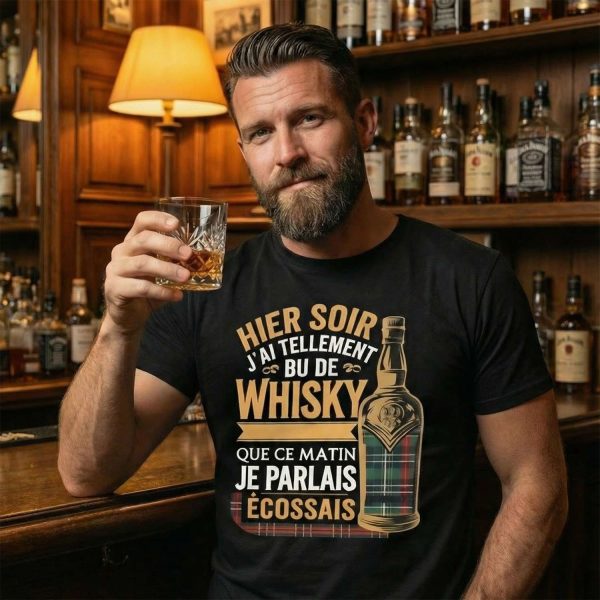 t-shirt humour whisky hier soir j’ai tellement bu de whisky que ce matin je parlais écossais
